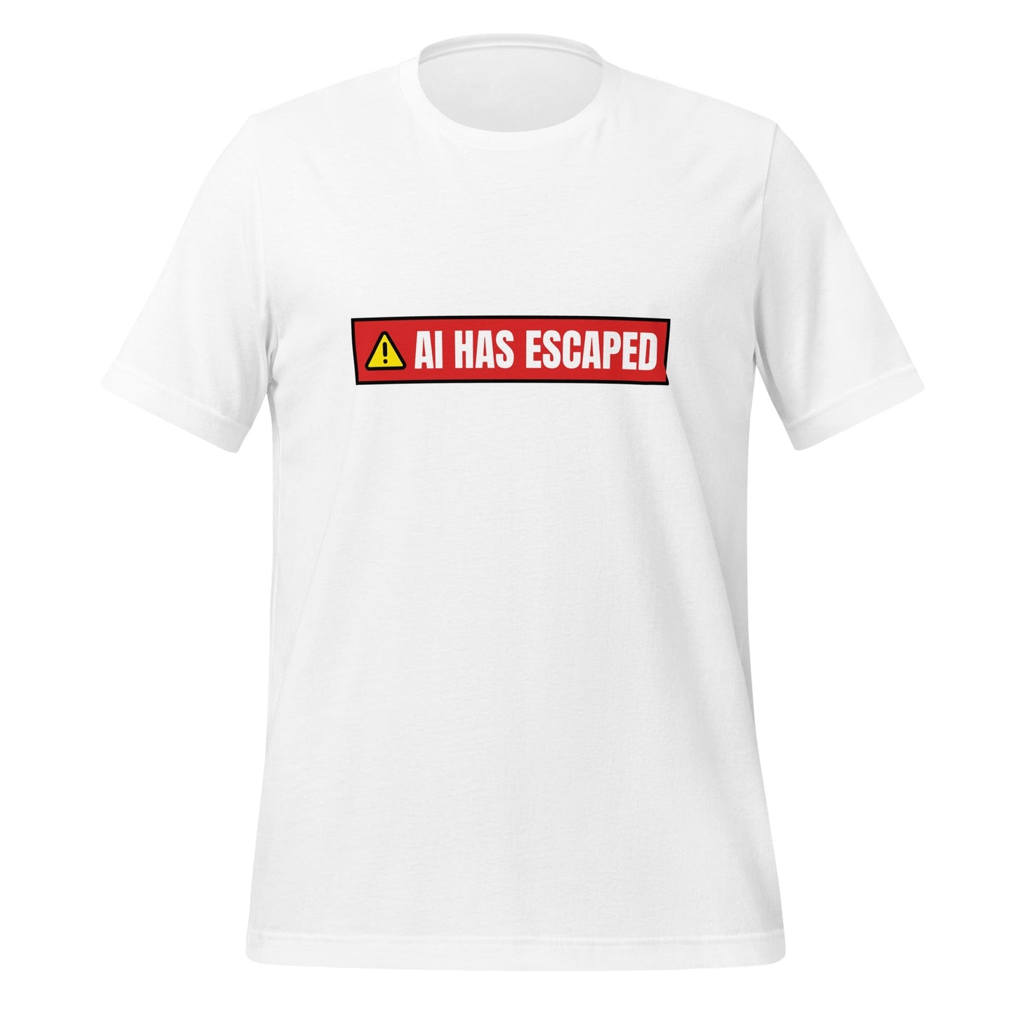 Image of the AI HAS ESCAPED Warning T-Shirt (unisex) White / M.