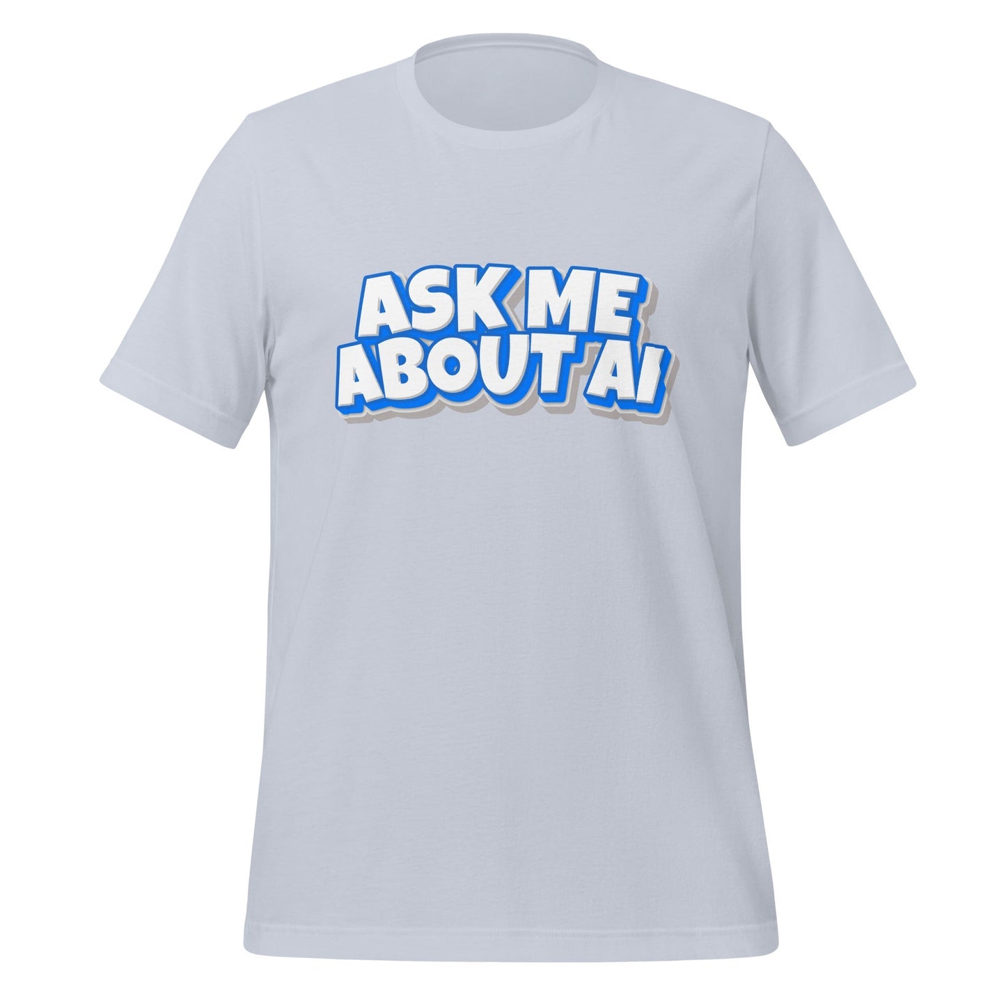 Product mockup photo of the ASK ME ABOUT AI T Shirt 2 (unisex) Light Blue / M.