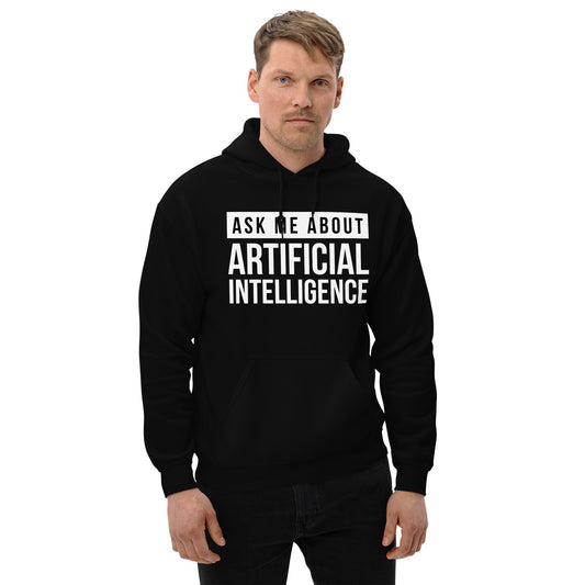 Image of the Ask Me About Artificial Intelligence Hoodie (unisex).