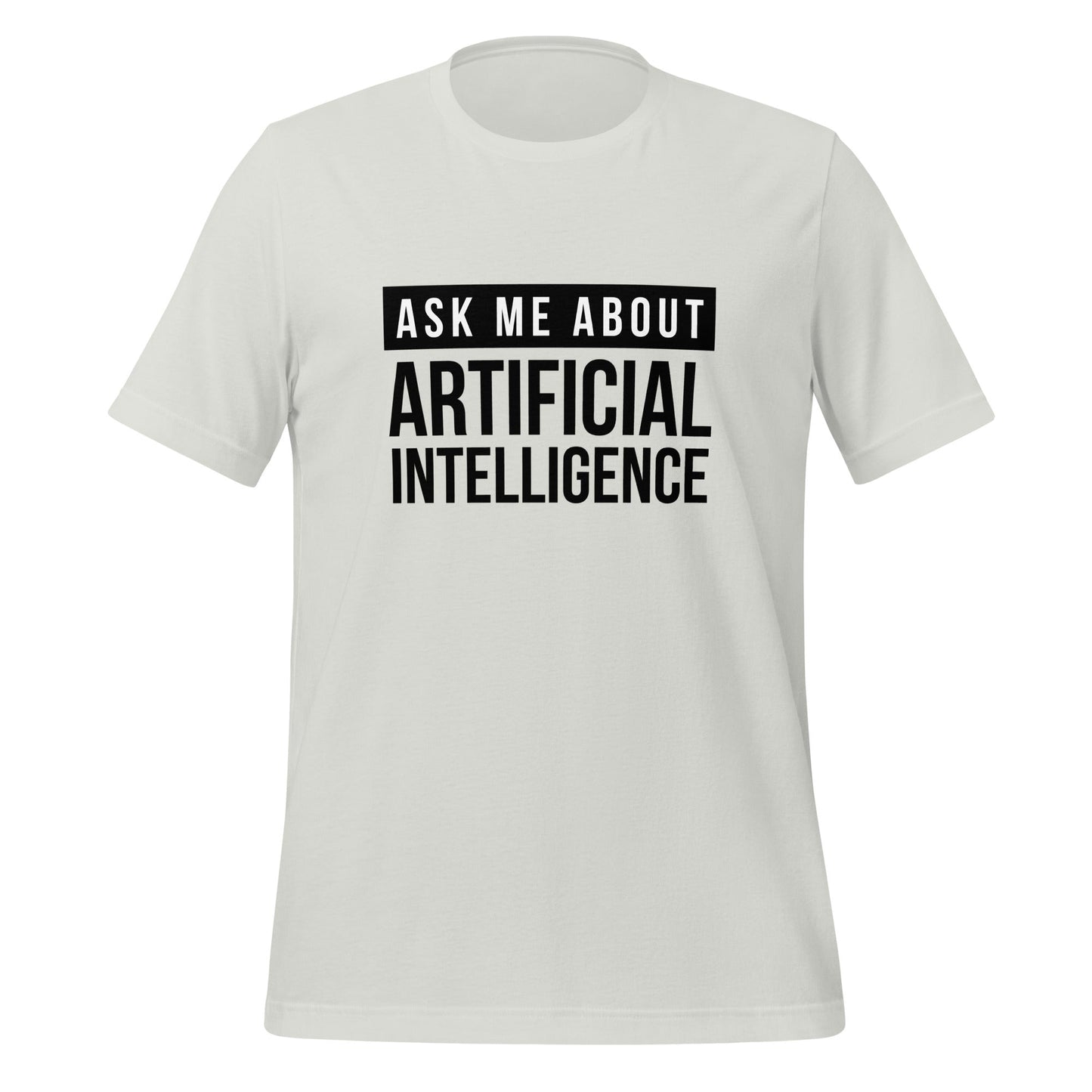 Product mockup photo of the Ask Me About Artificial Intelligence in Black T Shirt (unisex) Silver / M.