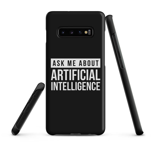 Image of the Ask Me About Artificial Intelligence Snap Case for Samsung Samsung Galaxy S10 Plus.