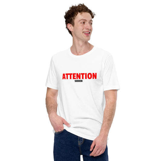 Product mockup photo of the Attention Seeker T Shirt 2 (unisex).