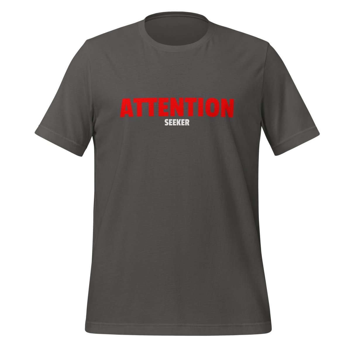 Product mockup photo of the Attention Seeker T Shirt (unisex) Asphalt / M.