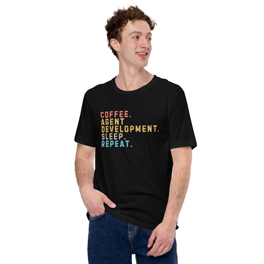 Image of the Coffee. Agent Development. Sleep. Repeat. T-Shirt (unisex).