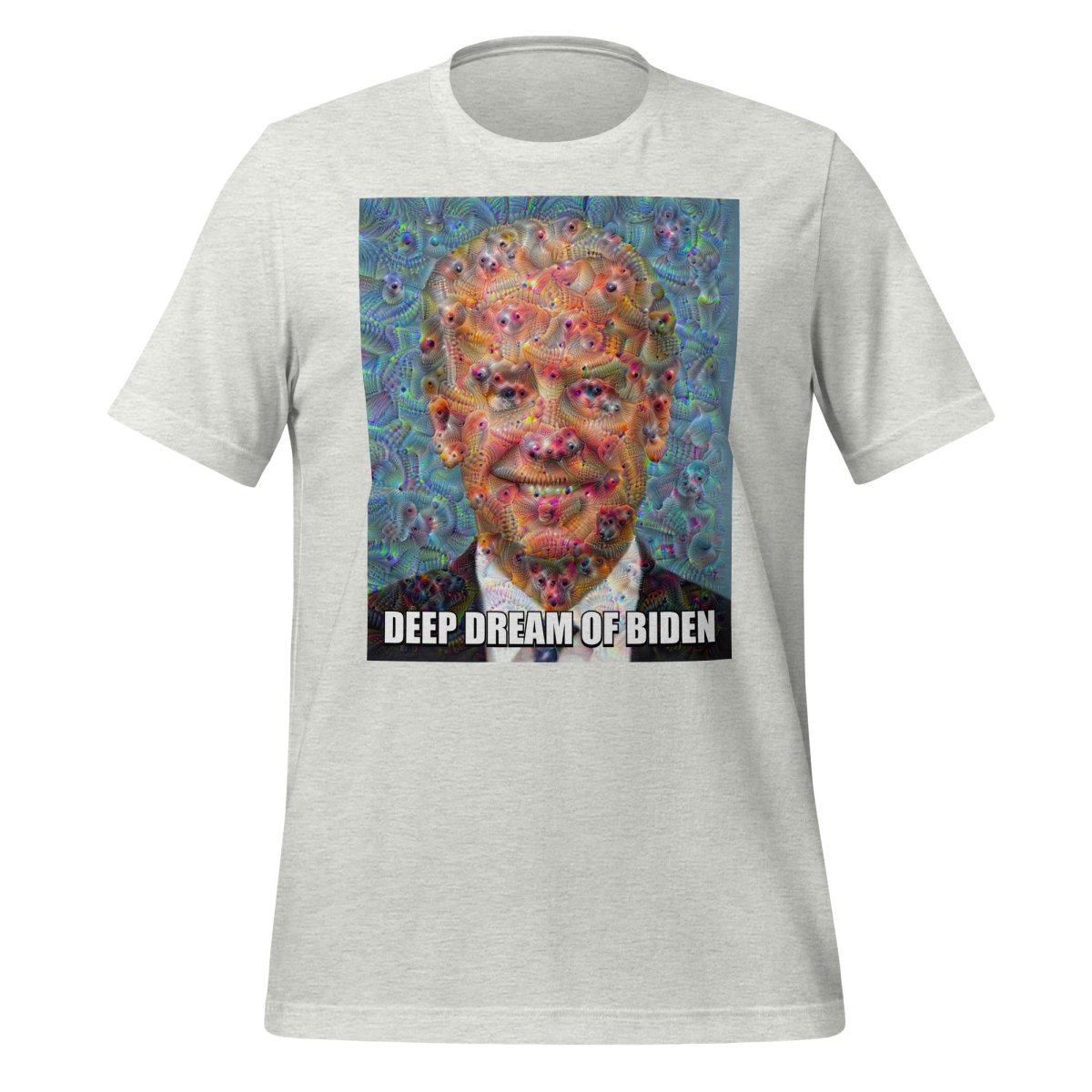 Product mockup photo of the Deep Dream of Biden T Shirt (unisex) Ash / M.