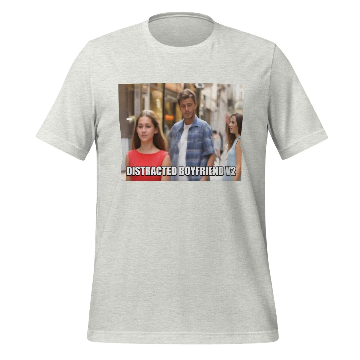Product mockup photo of the Distracted Boyfriend V2 Meme T Shirt (unisex) Ash / M.
