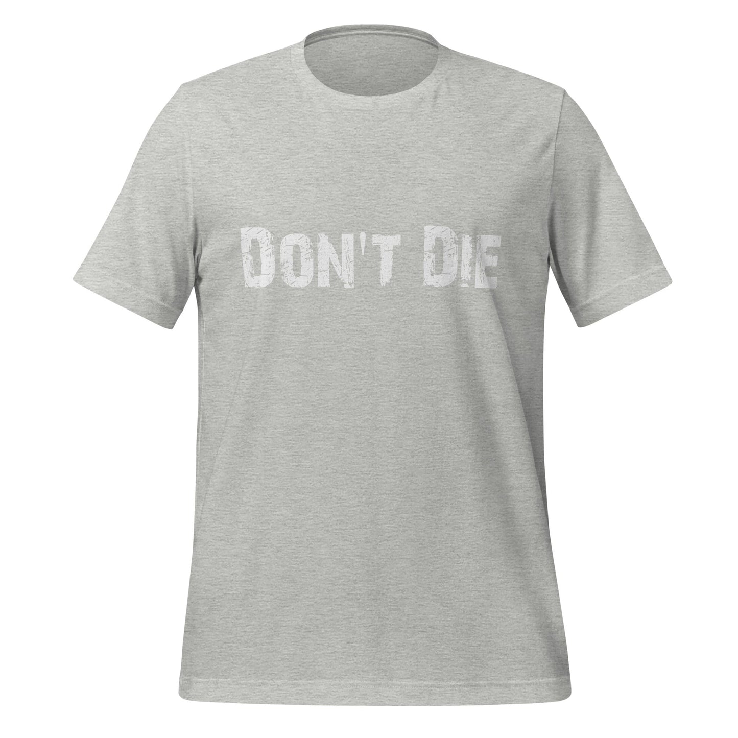 Product mockup photo of the Don’t Die Distressed T Shirt (unisex) Athletic Heather / M.