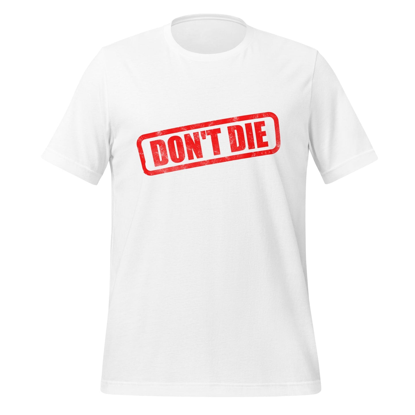 Product mockup photo of the DON’T DIE Stamp T Shirt (unisex) White / M.
