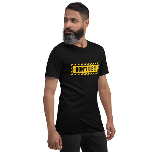 Product mockup photo of the DON’T DIE Warning T Shirt (unisex).