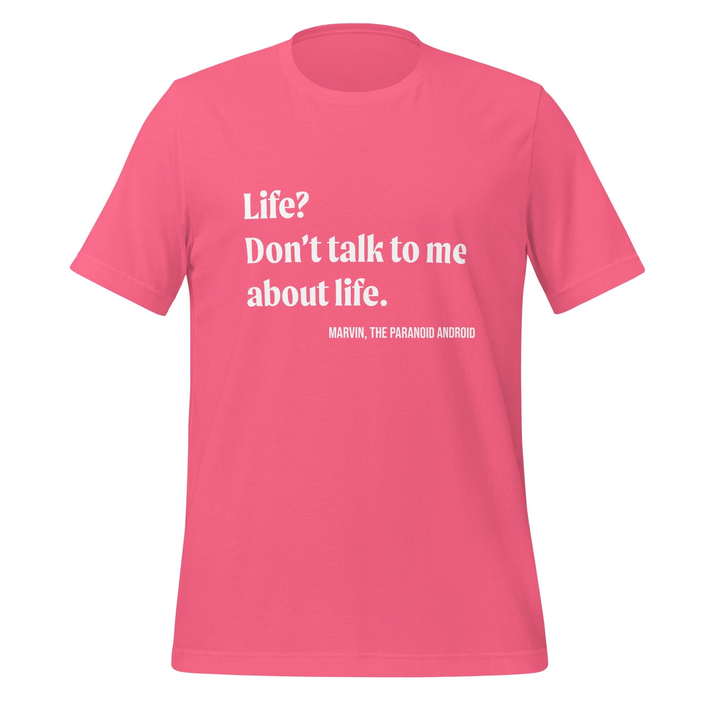 Product mockup photo of the Don’t talk to me about life. Marvin Quote T Shirt (unisex) Charity Pink / M.