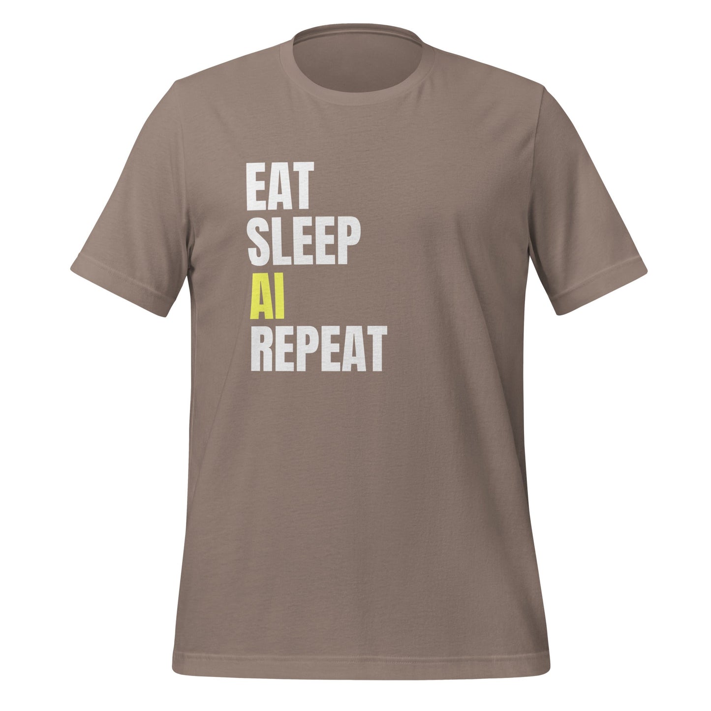 Product mockup photo of the EAT SLEEP AI REPEAT T Shirt 3 (unisex) Pebble / M.