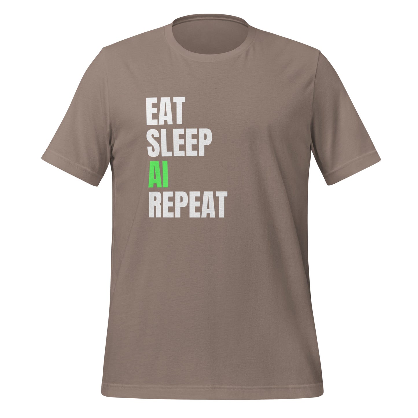 Product mockup photo of the EAT SLEEP AI REPEAT T Shirt 4 (unisex) Pebble / M.