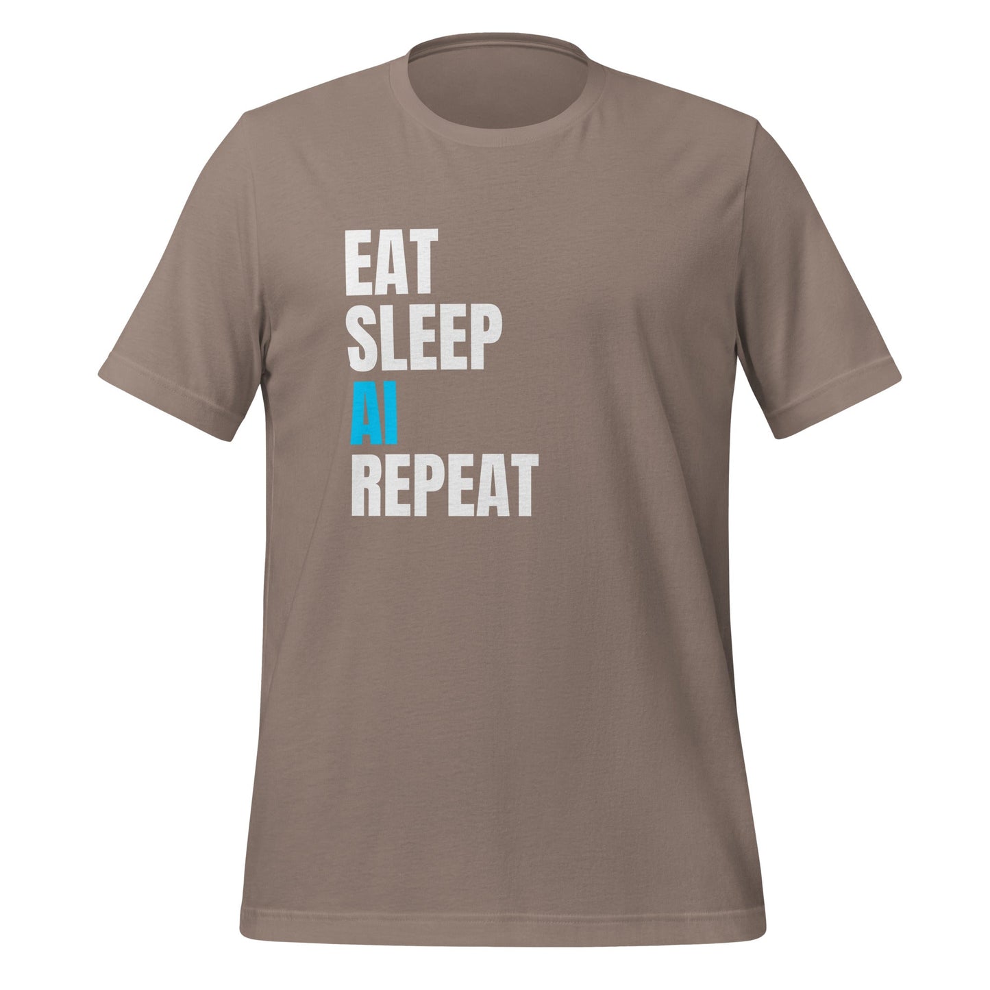 Product mockup photo of the EAT SLEEP AI REPEAT T Shirt 5 (unisex) Pebble / M.