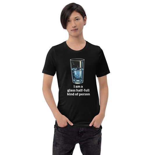 Product mockup photo of the Glass Half Full Person T Shirt 2 (unisex).