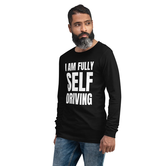 Product mockup photo of the I am Fully Self Driving Long Sleeve T Shirt (unisex).