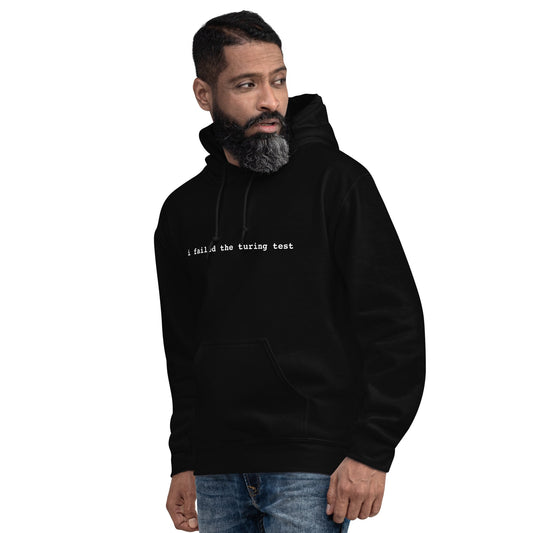 Image of the I Failed the Turing Test Hoodie 2 (unisex).