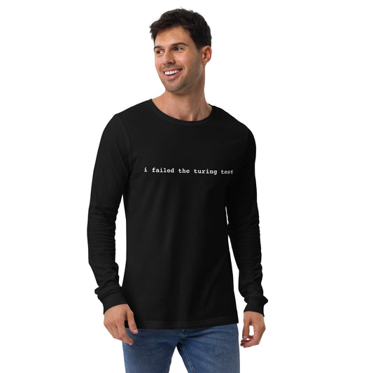 Image of the I Failed the Turing Test Long Sleeve T-Shirt 2 (unisex).
