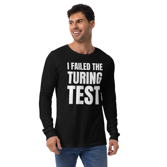 Image of the I Failed the Turing Test Long Sleeve T-Shirt (unisex).