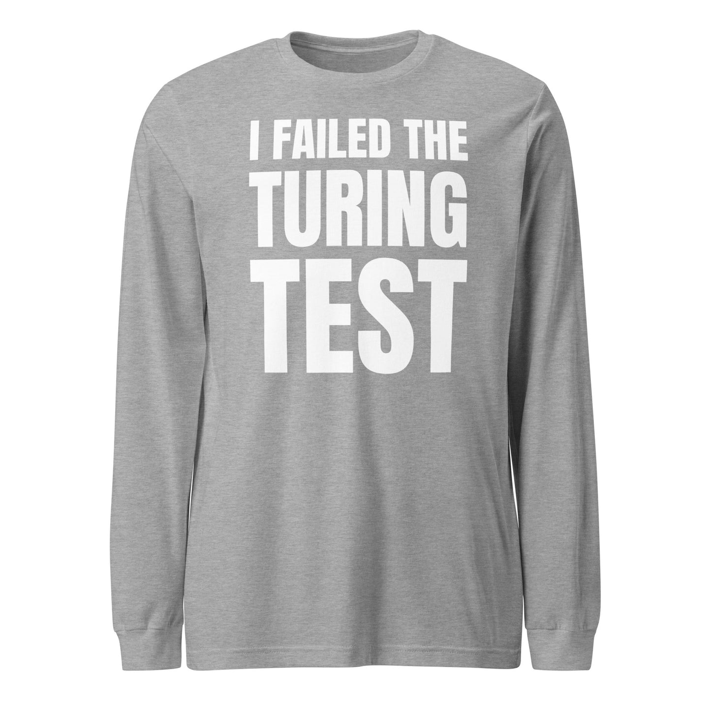 Image of the I Failed the Turing Test Long Sleeve T-Shirt (unisex) Athletic Heather / M.