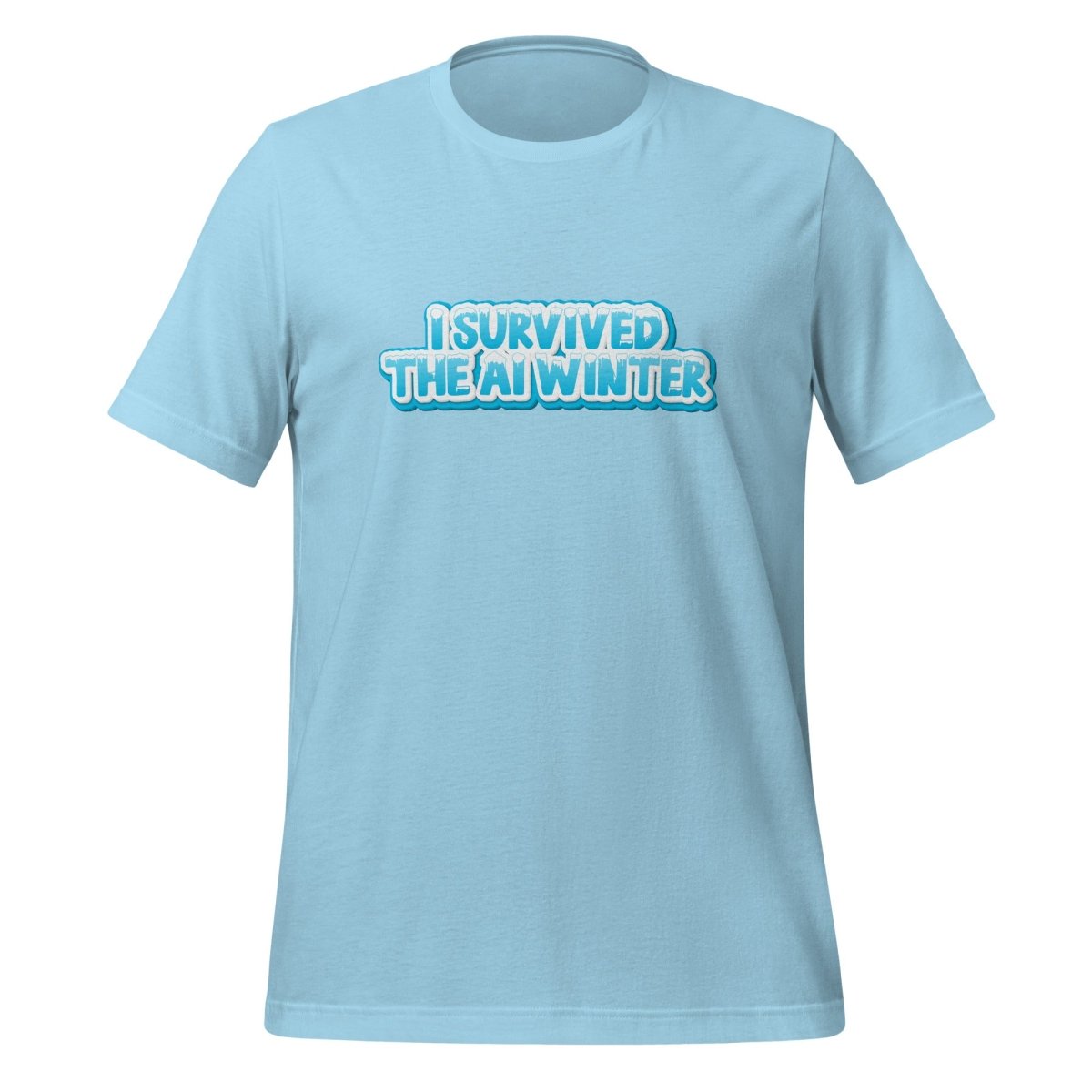 Product mockup photo of the I Survived the AI Winter T Shirt (unisex) Ocean Blue / M.