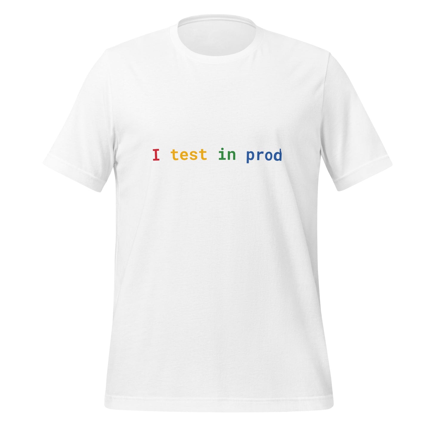 Product mockup photo of the I Test in Prod Rainbow T Shirt 2 (unisex) White / M.