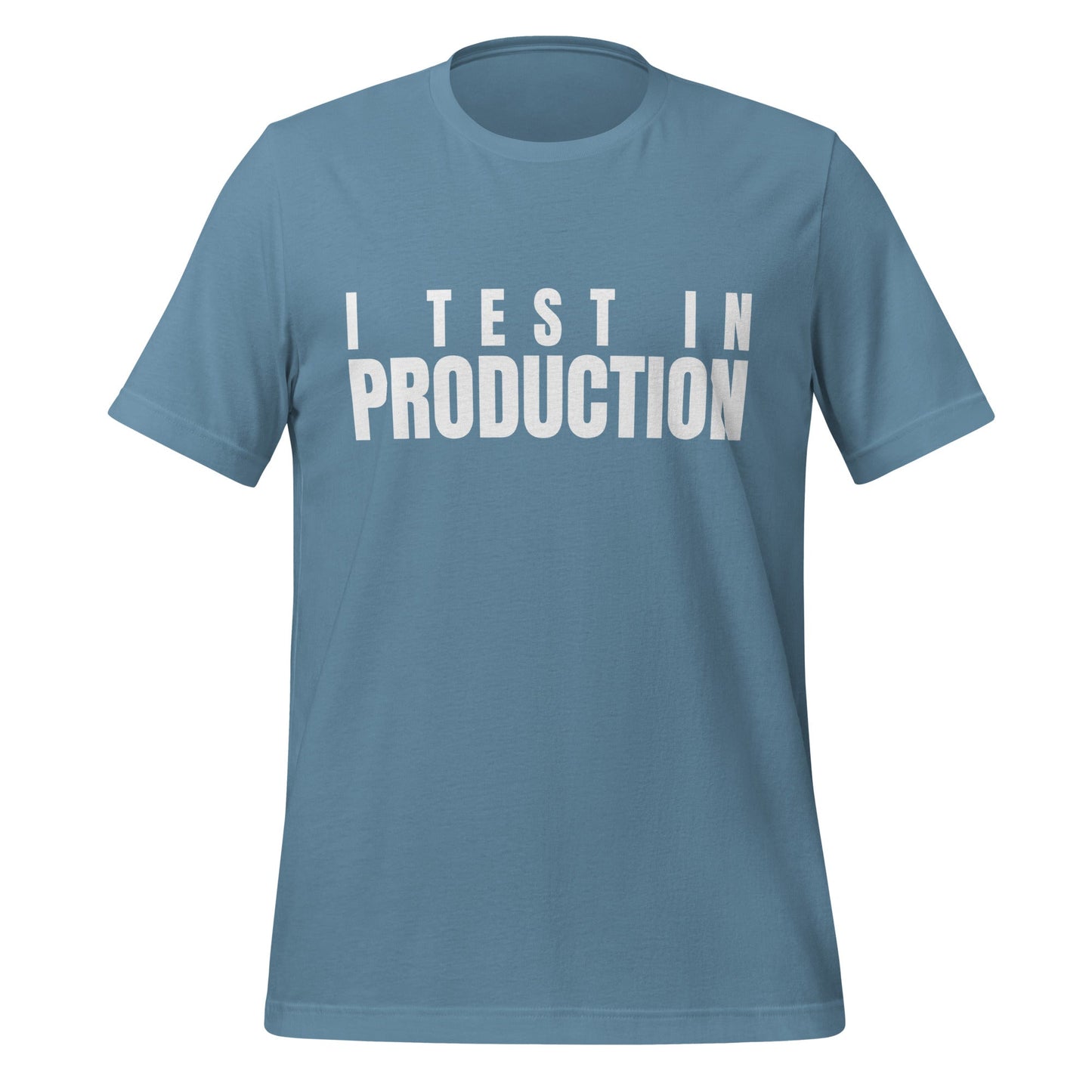 Image of the I Test in Production T-Shirt (unisex) Steel Blue / M.