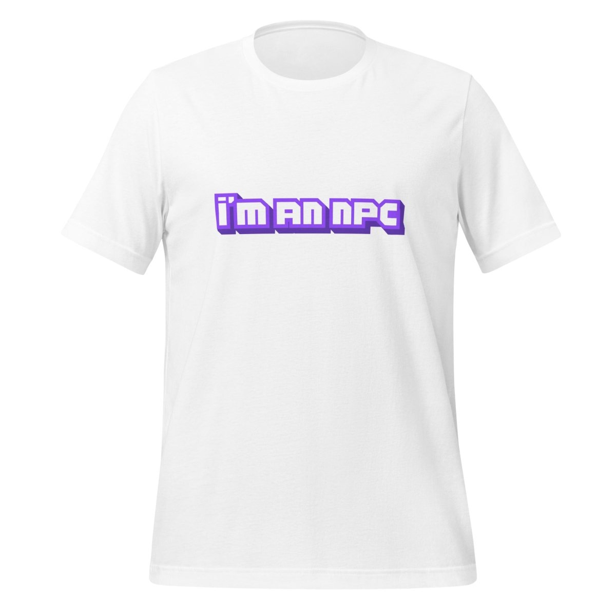 Product mockup photo of the I’m an NPC Gamer T Shirt (unisex) White / M.