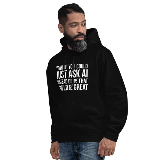 Image of the Just Ask AI Hoodie (unisex).