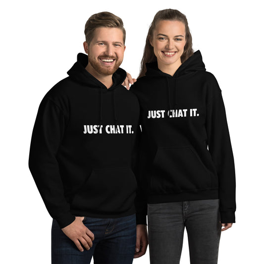 Image of the JUST CHAT IT. Hoodie (unisex).