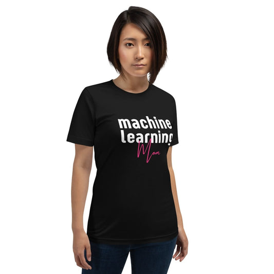 Product mockup photo of the Machine Learning Mom T Shirt (unisex).