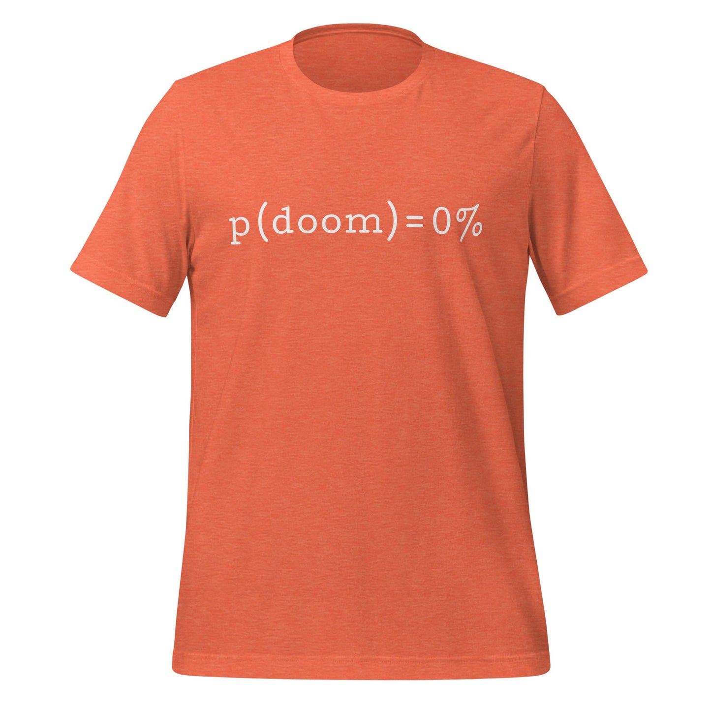 Image of the p(doom) = 0% T-Shirt (unisex) Heather Orange / M.