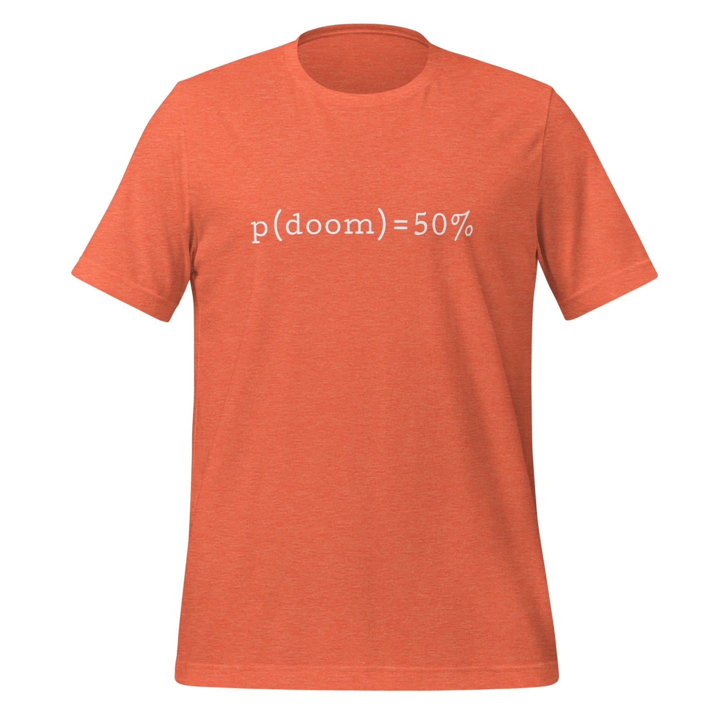 Image of the p(doom) = 50% T-Shirt (unisex) Heather Orange / M.