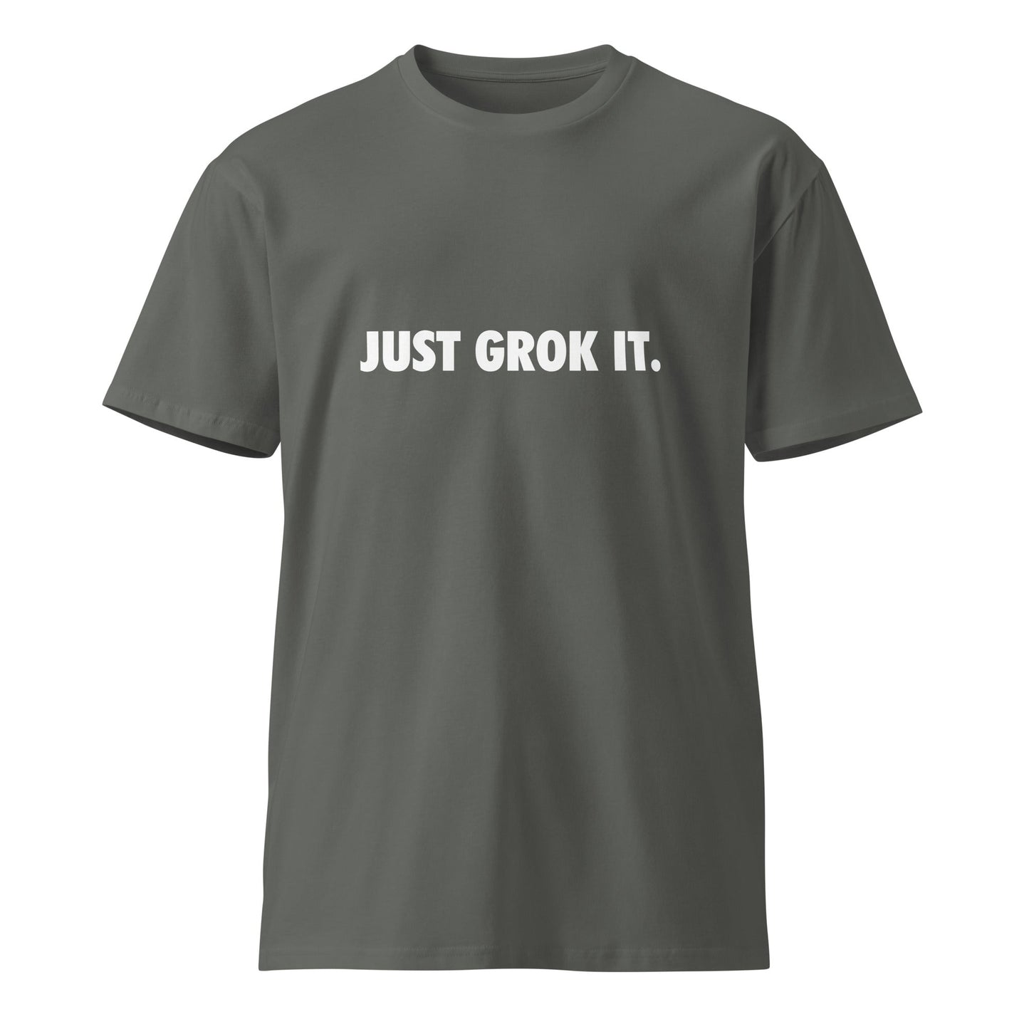 Mockup image of the Premium JUST GROK IT. T-Shirt (unisex) Charcoal / M.