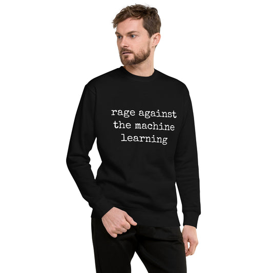 Image of the Premium rage against the machine learning Sweatshirt (unisex).