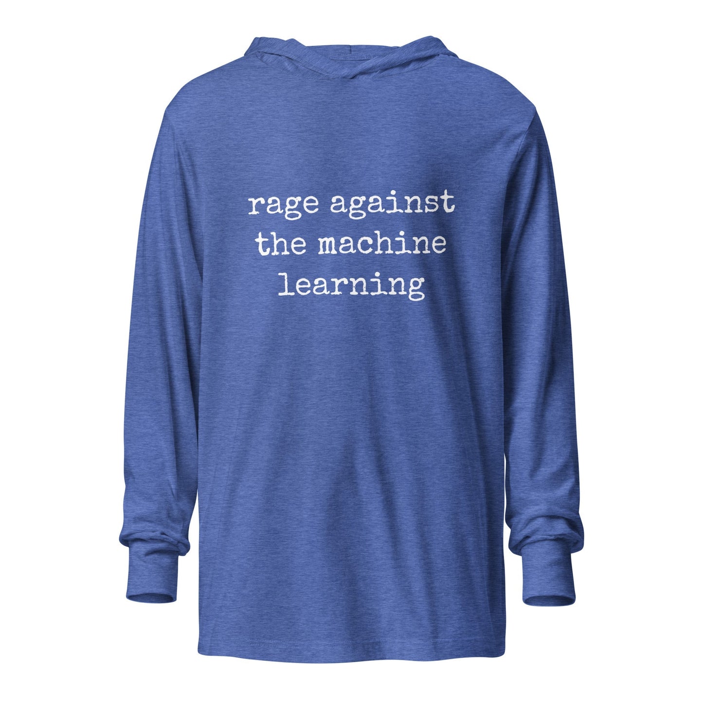 Image of the rage against the machine learning Hooded Long Sleeve T-Shirt (unisex) Heather True Royal / M.