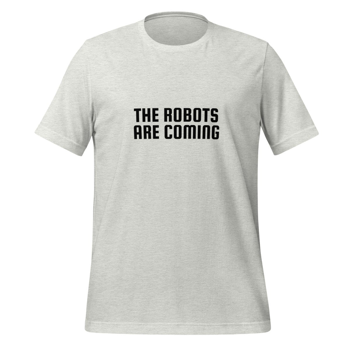 Product mockup photo of the The Robots Are Coming in Black T Shirt 2 (unisex) Ash / M.