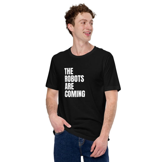 Product mockup photo of the The Robots Are Coming Stacked T Shirt (unisex).