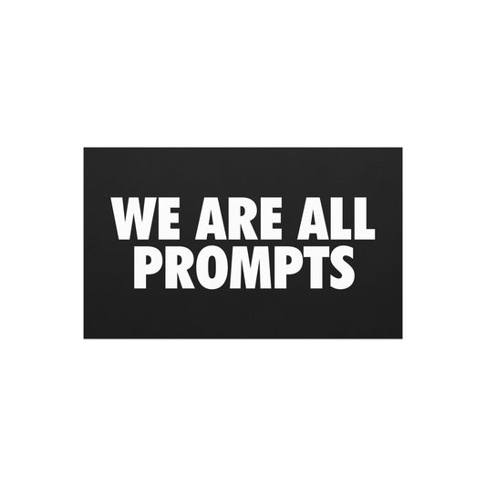 Image of the WE ARE ALL PROMPTS Car Magnet 7.5″×4.5″.