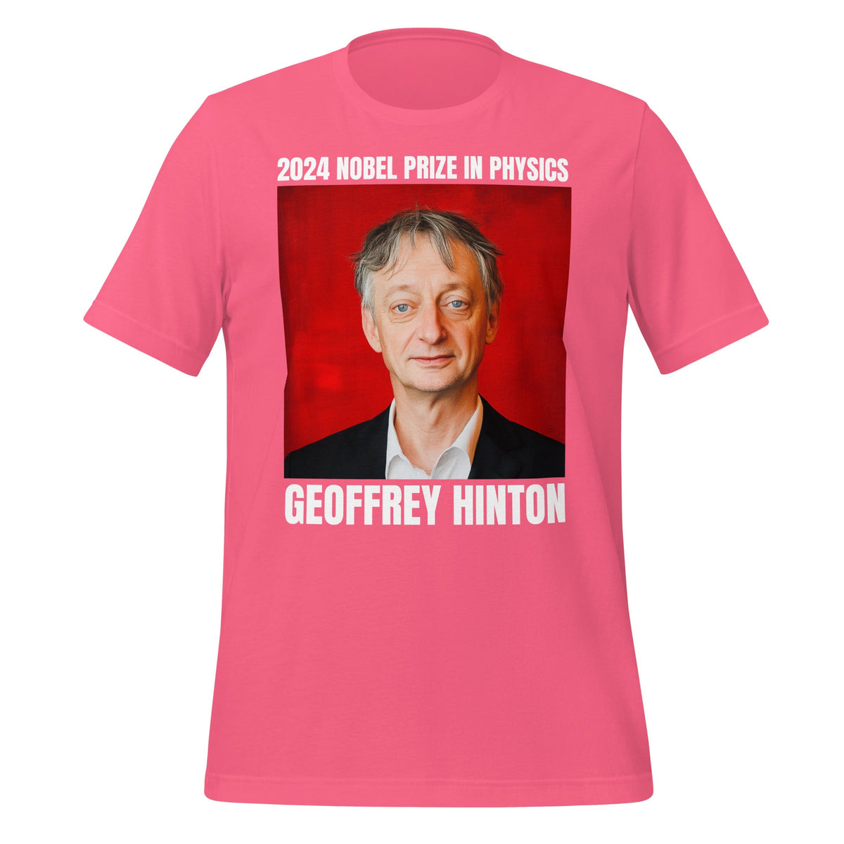 Image of the 2024 Nobel Prize in Physics Geoffrey Hinton T-Shirt (unisex) Charity Pink / XS.