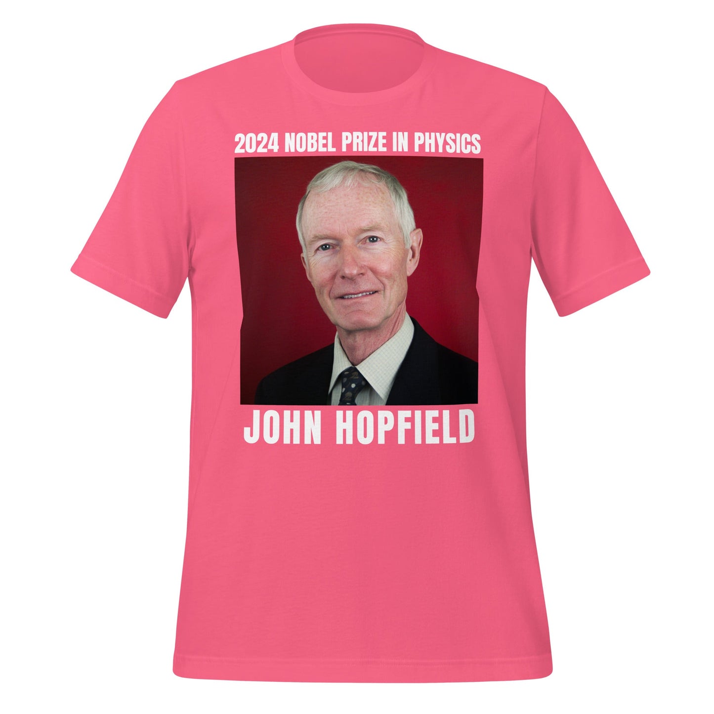 Image of the 2024 Nobel Prize in Physics John Hopfield T-Shirt (unisex) Charity Pink / XS.