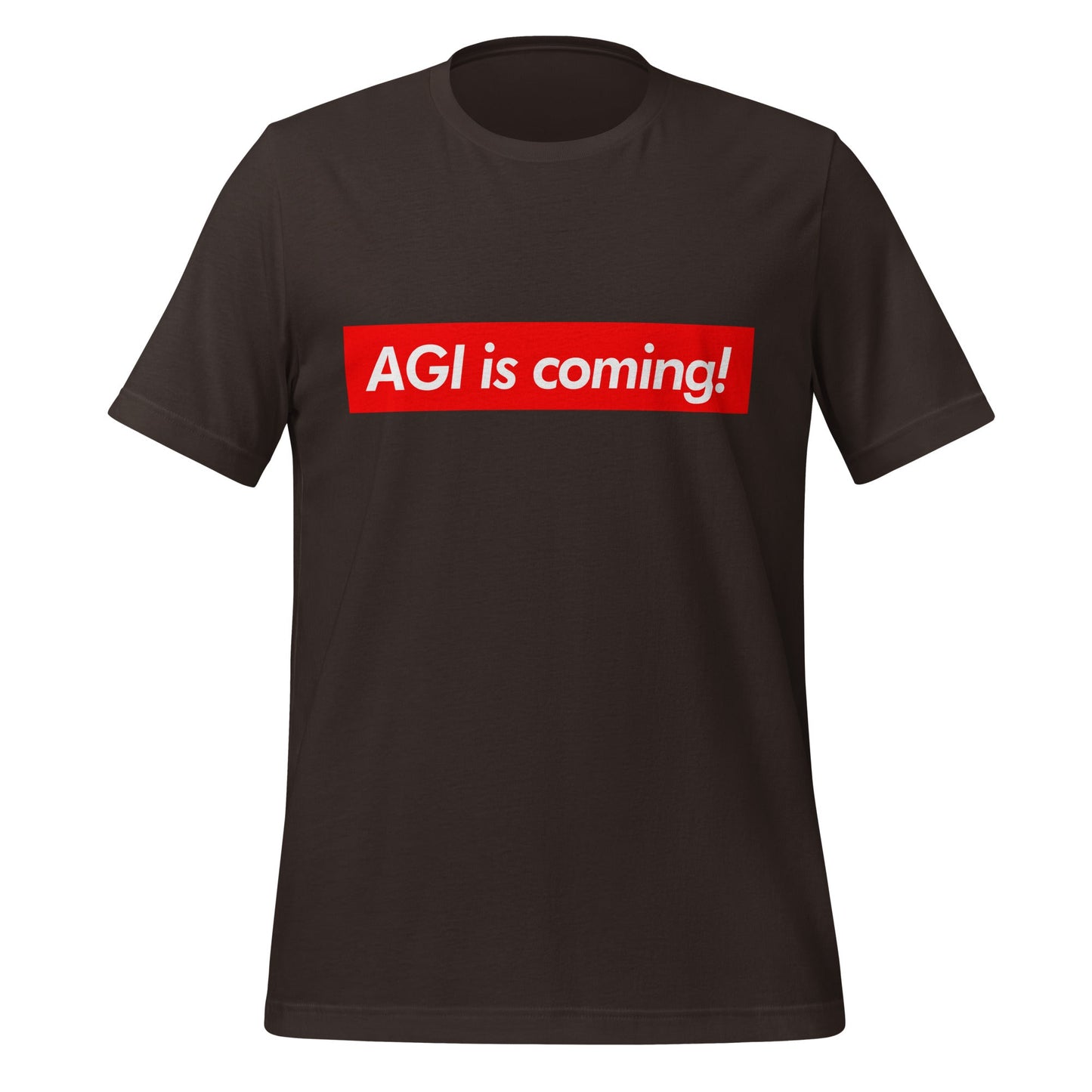 Image of the AGI is coming! Sign T-Shirt (unisex) Brown / M.