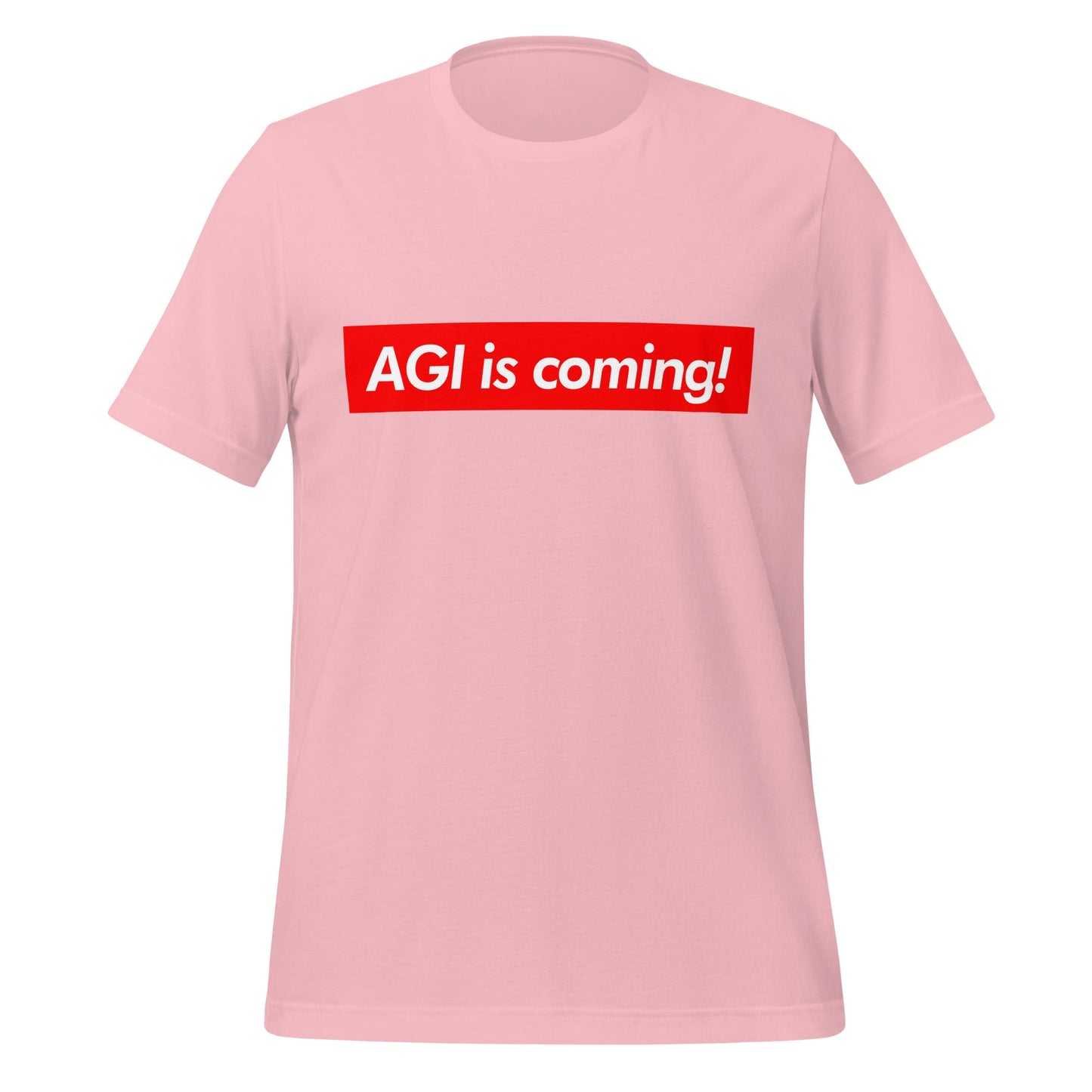 Image of the AGI is coming! Sign T-Shirt (unisex) Pink / M.