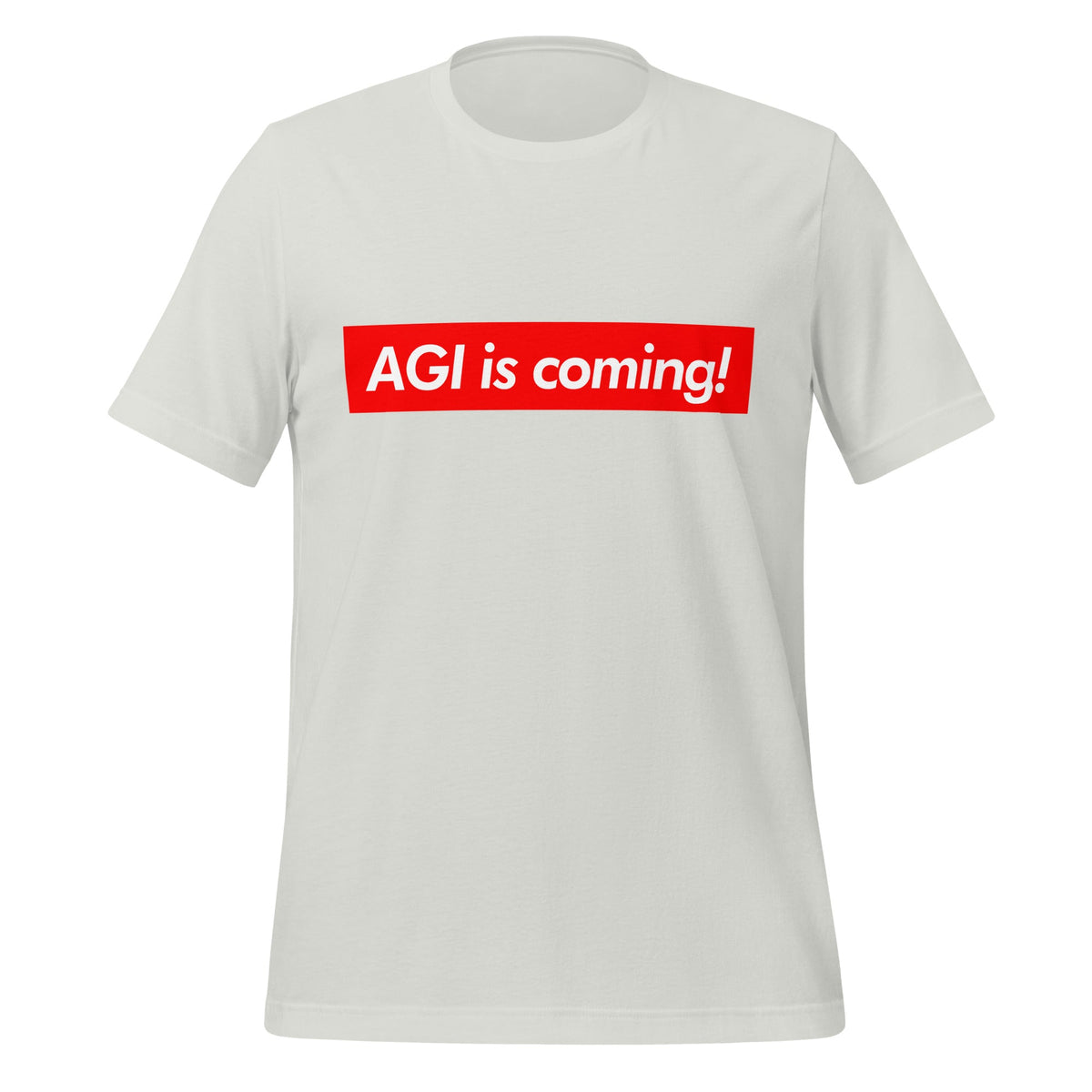 Image of the AGI is coming! Sign T-Shirt (unisex) Silver / M.