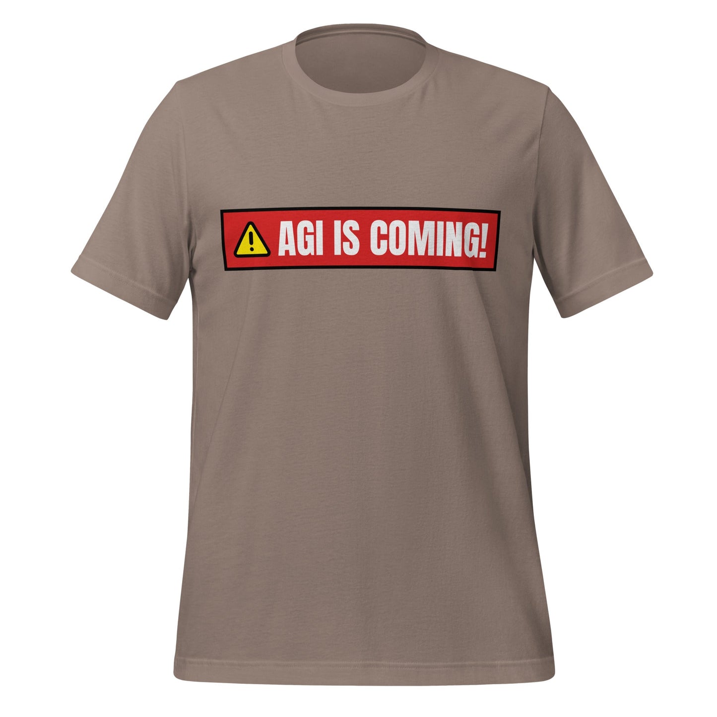 Image of the AGI IS COMING! Warning T-Shirt (unisex) Pebble / M.