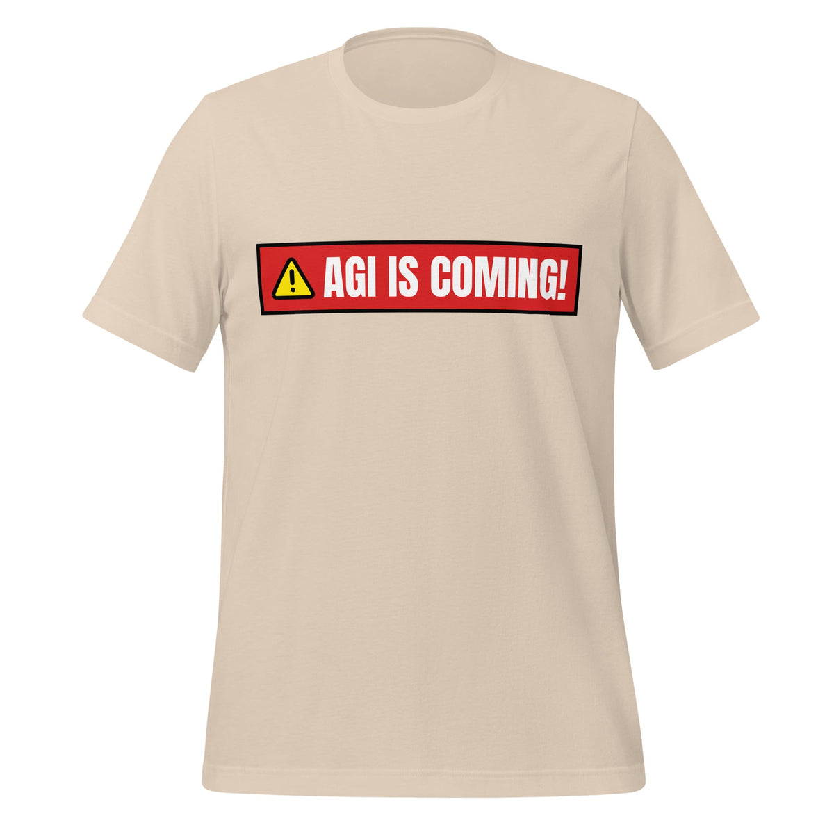 Image of the AGI IS COMING! Warning T-Shirt (unisex) Soft Cream / M.