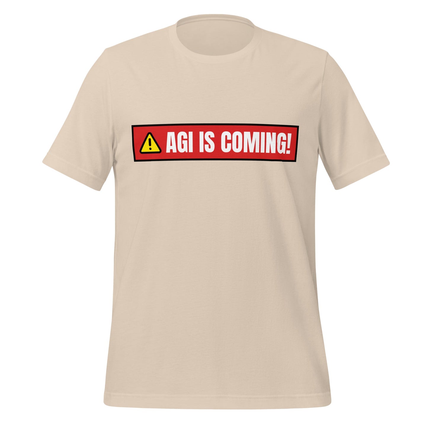 Image of the AGI IS COMING! Warning T-Shirt (unisex) Soft Cream / M.