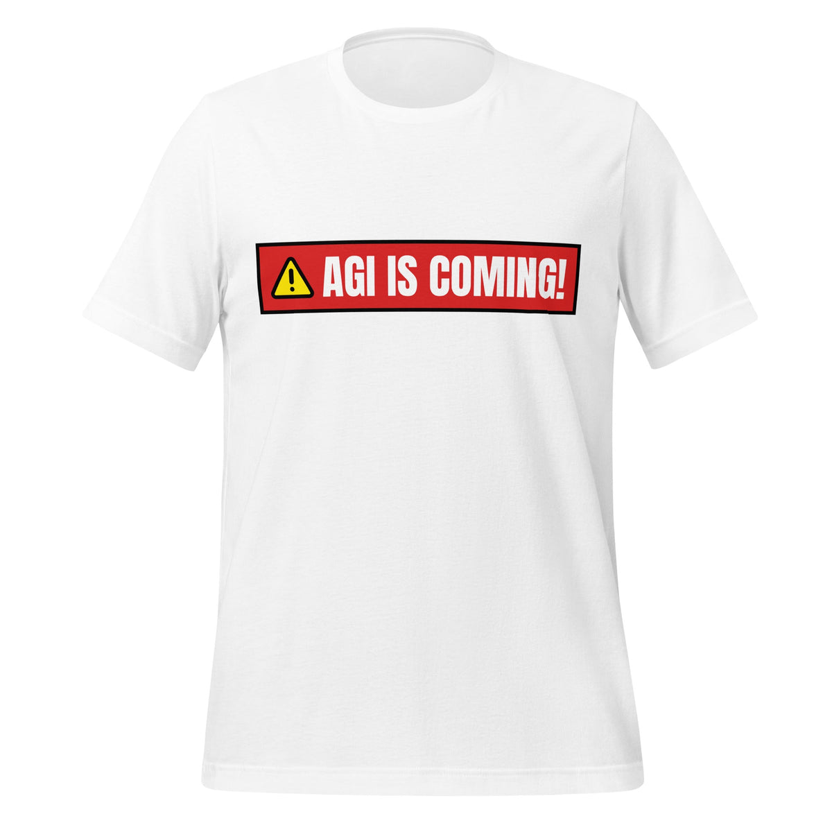 Image of the AGI IS COMING! Warning T-Shirt (unisex) White / M.