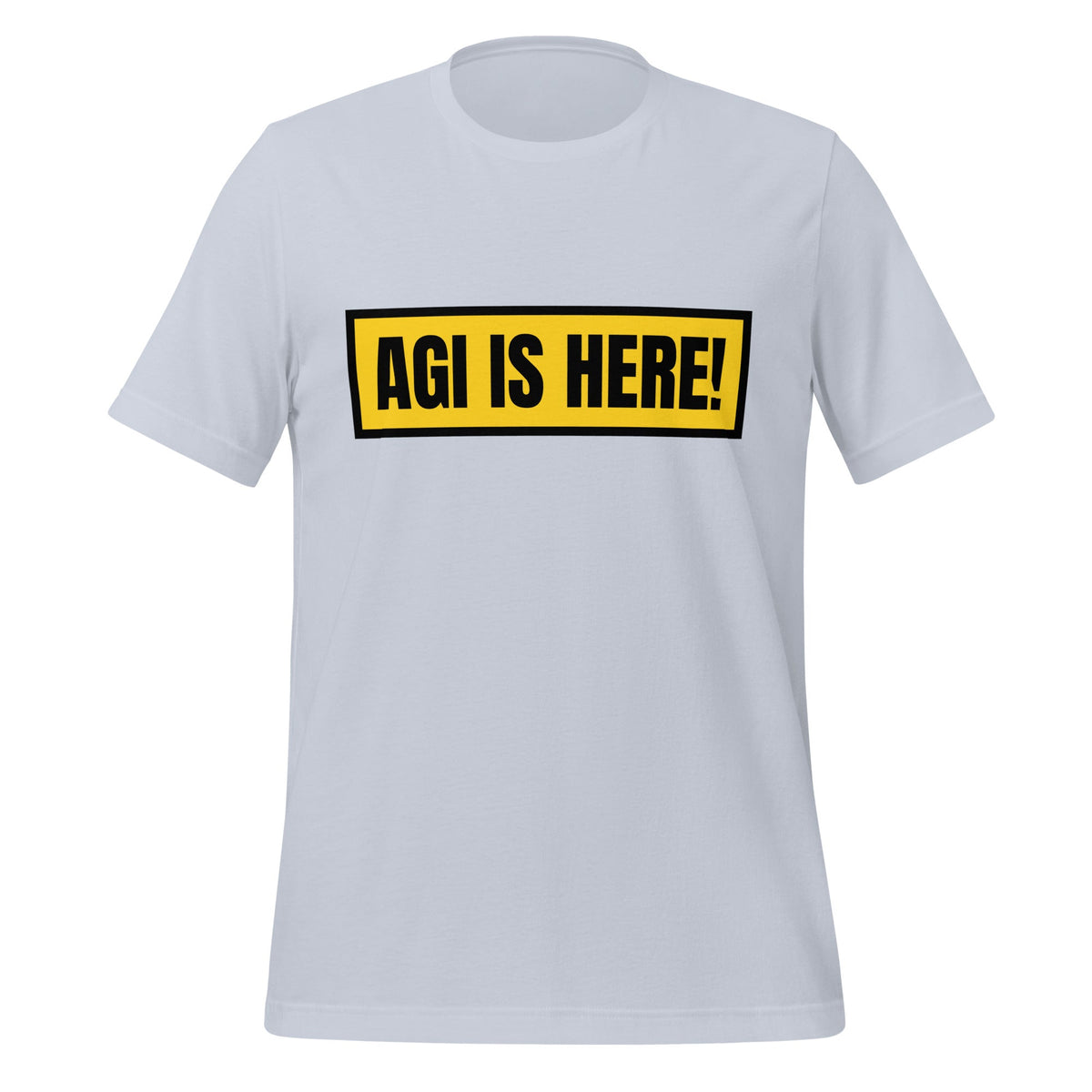 Image of the AGI IS HERE! T-Shirt (unisex) Light Blue / M.