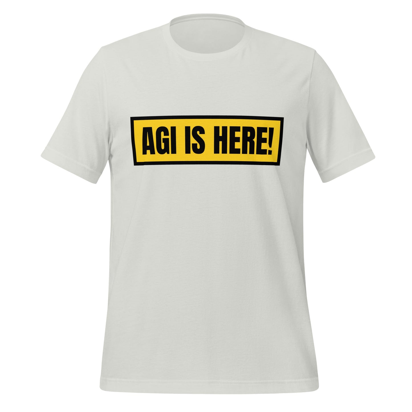 Image of the AGI IS HERE! T-Shirt (unisex) Silver / M.