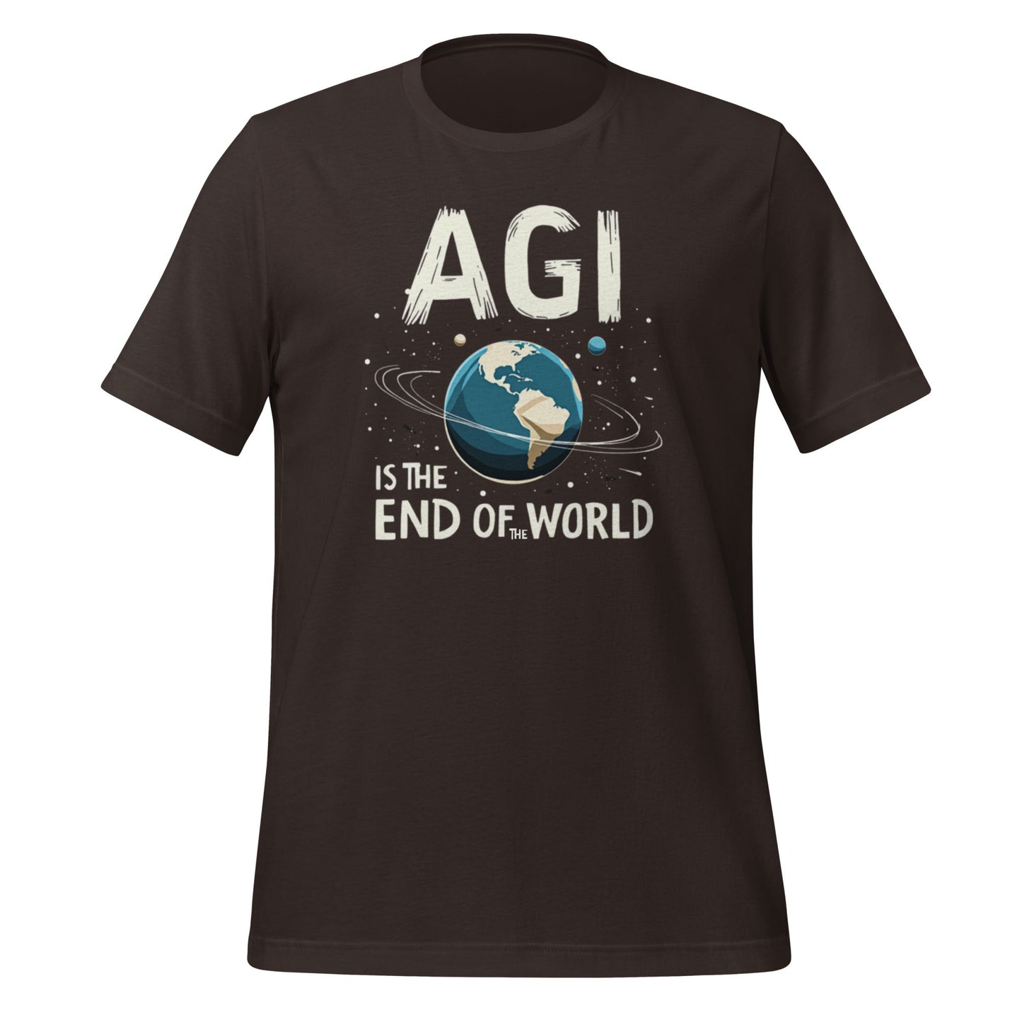 Product mockup photo of the AGI is the End of the World T Shirt (unisex) Brown / M.